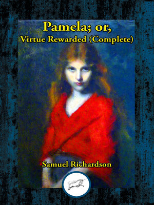 cover image of Pamela; or, Virtue Rewarded (Complete)
